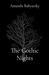 Book cover of The Gothic Nights by Amanda Babyatsky