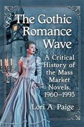 Book cover of The Gothic Romance Wave by Lori A. Paige