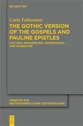 Book cover of The Gothic Version of the Gospels and Pauline Epistles by Carla Falluomini