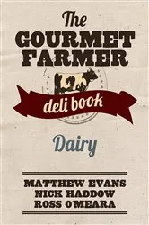 Book cover of The Gourmet Farmer Deli Book: Dairy by Matthew Evans
