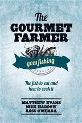 Book cover of The Gourmet Farmer Goes Fishing by Matthew Evans