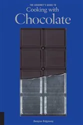 Book cover of The Gourmet's Guide to Cooking with Chocolate by Dwayne Ridgaway