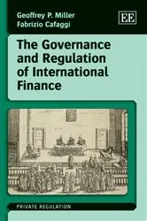 Book cover of The Governance and Regulation of International Finance by Geoffrey P. Miller