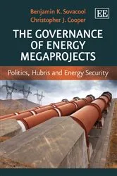 Book cover of The Governance of Energy Megaprojects by Benjamin K. Sovacool