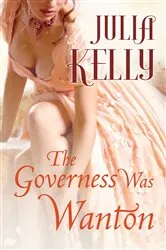 Book cover of The Governess Was Wanton by Julia Kelly