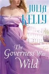Book cover of The Governess Was Wild by Julia Kelly