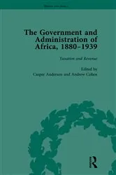 Book cover of The Government and Administration of Africa, 1880-1939 Vol 3 by Casper Anderson