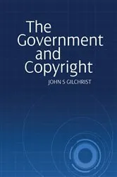 Book cover of The Government and Copyright by John S Gilchrist