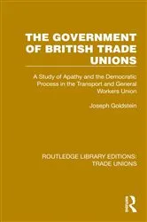 Book cover of The Government of British Trade Unions by Joseph Goldstein