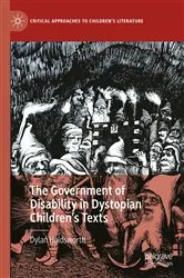 Book cover of The Government of Disability in Dystopian Children’s Texts by Dylan Holdsworth