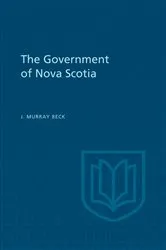 Book cover of The Government of Nova Scotia by James Murray Beck