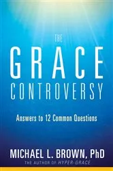 Book cover of The Grace Controversy by Michael L. Brown