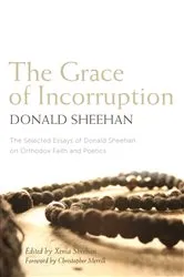 Book cover of The Grace of Incorruption by Donald Sheehan