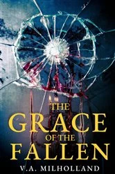 Book cover of The Grace of the Fallen by V.A. Milholland