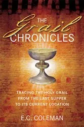 Book cover of The Grail Chronicles by E C Coleman