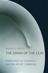 Book cover of The Grain of the Clay by Allen S. Weiss