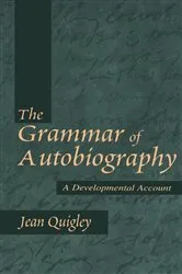 Book cover of The Grammar of Autobiography by Jean Quigley