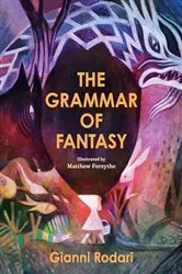 Book cover of The Grammar of Fantasy by Gianni Rodari