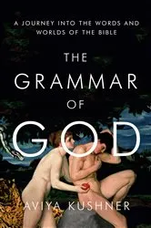 Book cover of The Grammar of God by Aviya Kushner