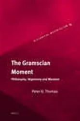 Book cover of The Gramscian Moment by P D Thomas
