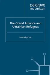 Book cover of The Grand Alliance and Ukrainian Refugees by M. Dyczok