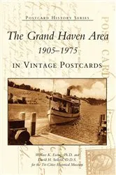 Book cover of The Grand Haven Area 1905-1975 in Vintage Postcards by Wallace K. Ewing Ph.D.