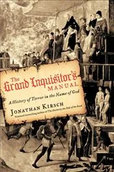 Book cover of The Grand Inquisitor's Manual by Jonathan Kirsch