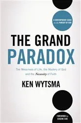 Book cover of The Grand Paradox by Ken Wytsma