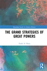 Book cover of The Grand Strategies of Great Powers by Tudor A. Onea