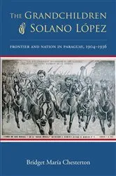Book cover of The Grandchildren of Solano López by Bridget María Chesterton