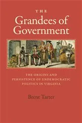 Book cover of The Grandees of Government by Brent Tarter