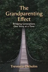 Book cover of The Grandparenting Effect by Trevecca Okholm