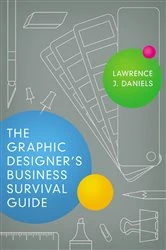 Book cover of The Graphic Designer's Business Survival Guide by Lawrence Daniels
