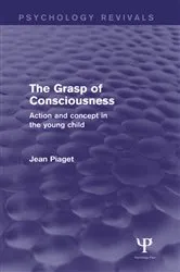 Book cover of The Grasp of Consciousness (Psychology Revivals) by Jean Piaget