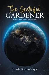 Book cover of The Grateful Gardener by Gloria Scarborough