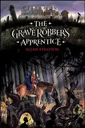 Book cover of The Grave Robber's Apprentice by Allan Stratton