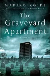 Book cover of The Graveyard Apartment by Mariko Koike
