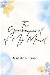 Book cover of The Graveyard of My Mind by Unknown