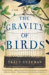 Book cover of The Gravity of Birds by Tracy Guzeman