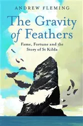Book cover of The Gravity of Feathers by Andrew Fleming