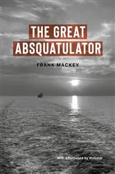 Book cover of The Great Absquatulator by Unknown