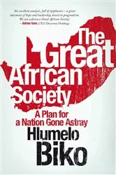 Book cover of The Great African Society by Hlumelo Biko