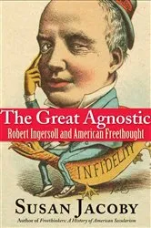 Book cover of The Great Agnostic by Susan Jacoby