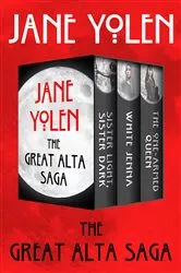 Book cover of The Great Alta Saga by Jane Yolen
