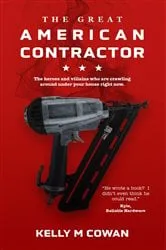 Book cover of The Great American Contractor by Kelly Cowan