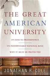 Book cover of The Great American University by Jonathan R Cole