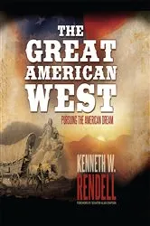 Book cover of The Great American West by Kenneth W. Rendell