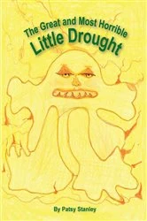 Book cover of The Great and Most Horrible Little Drought by Patsy Stanley