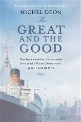 Book cover of The Great and the Good by Michel Déon