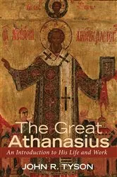 Book cover of The Great Athanasius by John R. Tyson